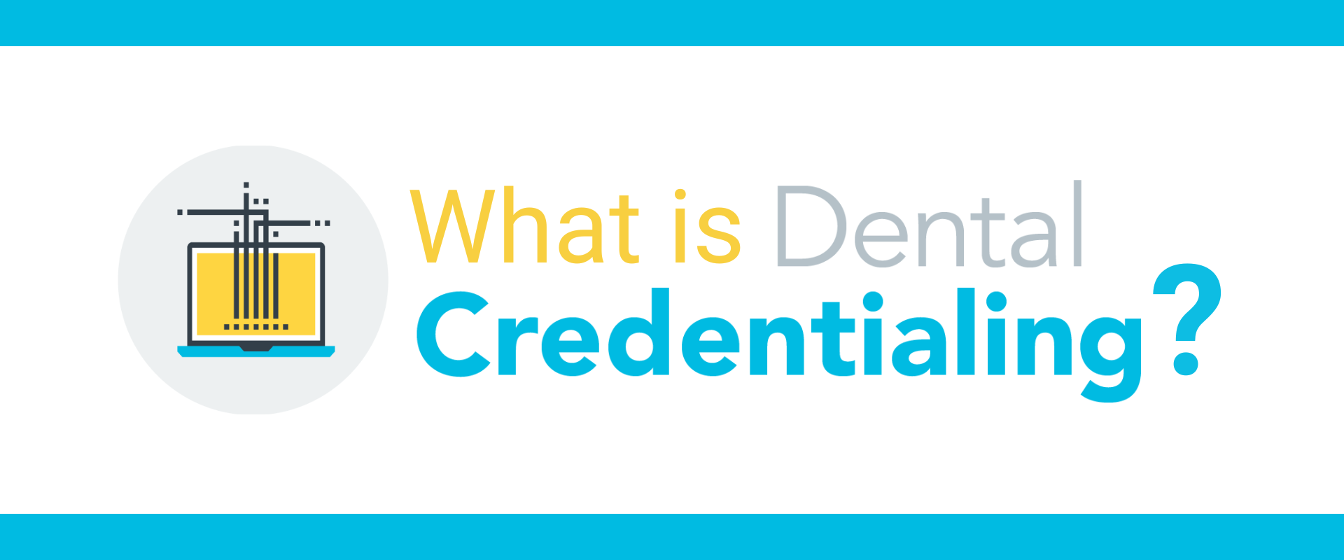 What is dental credentialing?