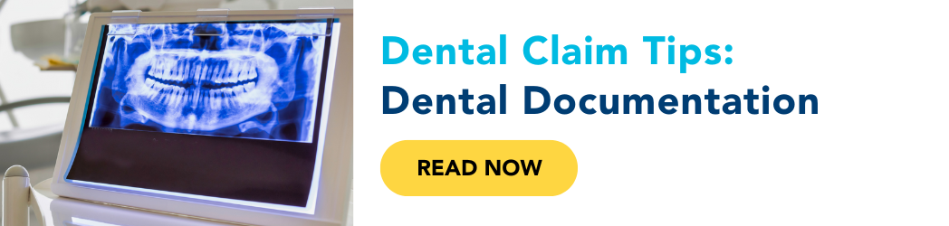 eAssist Dental Billing blog dental claim tips documentation