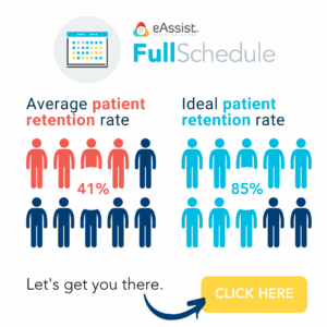 Improve your dental patient retention eAssist Improve your dental patient retention_eAssist_Full Schedule